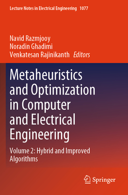 Metaheuristics and Optimization in Computer and Electrical Engineering: Volume 2: Hybrid and Improved Algorithms - Razmjooy, Navid (Editor), and Ghadimi, Noradin (Editor), and Rajinikanth, Venkatesan (Editor)