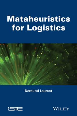 Metaheuristics for Logistics - Deroussi, Laurent