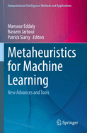 Metaheuristics for Machine Learning: New Advances and Tools