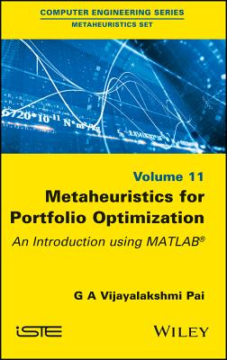 Metaheuristics for Portfolio Optimization: An Introduction Using MATLAB - Vijayalakshmi Pai, G A