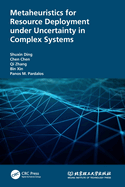 Metaheuristics for Resource Deployment Under Uncertainty in Complex Systems