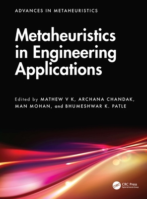 Metaheuristics in Engineering Applications - V K, Mathew (Editor), and Chandak, Archana (Editor), and Mohan, Man (Editor)