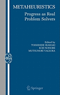 Metaheuristics:: Progress as Real Problem Solvers