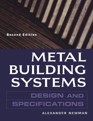 Metal Building Systems: Design and Specifications - Newman, Alexander