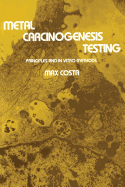Metal Carcinogenesis Testing: Principles and in Vitro Methods