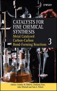 Metal Catalysed Carbon-Carbon Bond-Forming Reactions, Volume 3