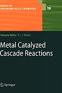 Metal Catalyzed Cascade Reactions