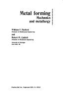 Metal Forming: Mechanics & Metallurgy