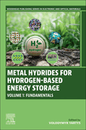 Metal Hydrides for Hydrogen-Based Energy Storage, Volume 1: Fundamentals