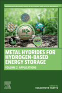 Metal Hydrides for Hydrogen-Based Energy Storage, Volume 2: Applications