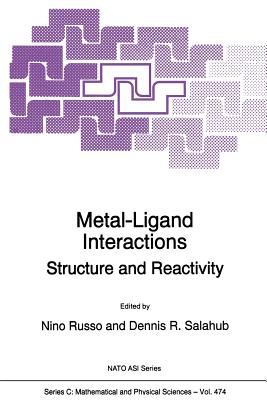 Metal-Ligand Interactions: Structure and Reactivity - Russo, N (Editor), and Salahub, Dennis R (Editor)