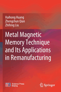 Metal Magnetic Memory Technique and Its Applications in Remanufacturing