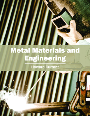Metal Materials and Engineering - Currant, Howard (Editor)