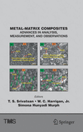 Metal-Matrix Composites: Advances in Analysis, Measurement, and Observations