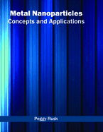 Metal Nanoparticles: Concepts and Applications