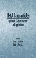 Metal Nanoparticles: Synthesis, Characterization, and Applications