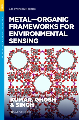 Metal-Organic Frameworks for Environmental Sensing - Singh, Lakhveer (Editor), and Ghosh, Pooja (Editor), and Kumar, Smita S (Editor)