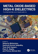 Metal Oxide-Based High-K Dielectrics: Fundamentals and Applications