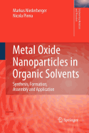 Metal Oxide Nanoparticles in Organic Solvents: Synthesis, Formation, Assembly and Application