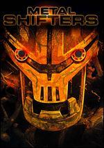 Metal Shifters