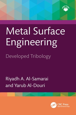 Metal Surface Engineering: Developed Tribology - Al-Samarai, Riyadh A, and Al-Douri, Yarub