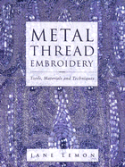 Metal Thread Embroidery: Tools, Materials and Techniques