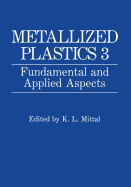 Metallized Plastics 3: Fundamental and Applied Aspects