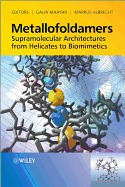 Metallofoldamers: Supramolecular Architectures from Helicates to Biomimetics