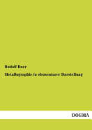 Metallographie in elementarer Darstellung