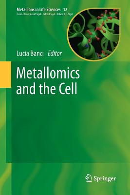 Metallomics and the Cell - Banci, Lucia (Editor)