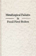 Metallurgical Failures in Fossil Fired Boilers