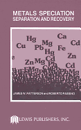Metals Speciation Separation and Recovery, Volume I