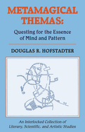 Metamagical Themas: Questing for the Essence of Mind and Pattern
