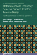Metamaterial and Frequency Selective Surface Assisted Antenna Design: From fundamentals to novel design approaches