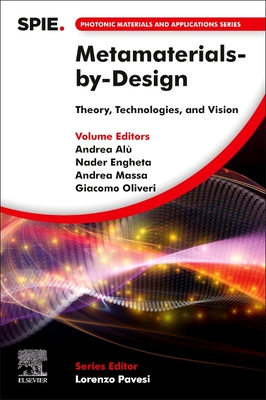 Metamaterials-By-Design: Theory, Technologies, and Vision - Al�, Andrea (Editor), and Engheta, Nader (Editor), and Massa, Andrea (Editor)