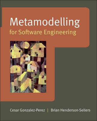 Metamodelling for Software Engineering - Gonzalez-Perez, Cesar, and Henderson-Sellers, Brian