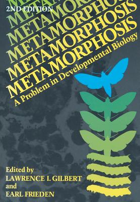 Metamorphosis: A Problem in Developmental Biology - Gilbert, Lawrence (Editor)