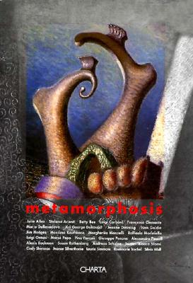 Metamorphosis - Ferrari, Claudia Gian, and Gian Ferrari, Claudia (Editor), and Brusatin, Manlio