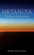 Metanoia: The Shape of the Christian Life