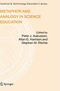 Metaphor and Analogy in Science Education