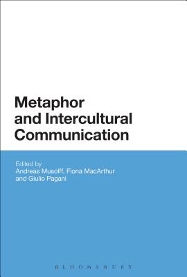 Metaphor and Intercultural Communication - Musolff, Andreas (Editor)