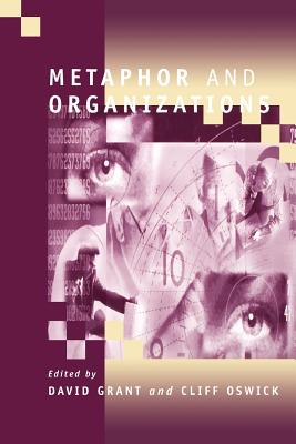 Metaphor and Organizations - Oswick, Clifford (Editor), and Grant, David (Editor)