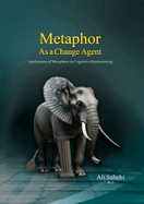 Metaphor as a Change Agent: Application of Metaphors in Cognitive Restructuring