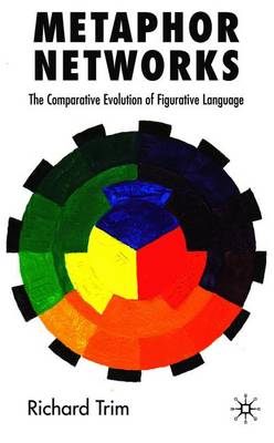 Metaphor Networks: The Comparative Evolution of Figurative Language - Trim, R
