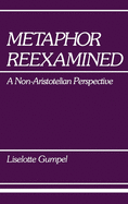 Metaphor Reexamined: A Non-Aristotelian Perspective