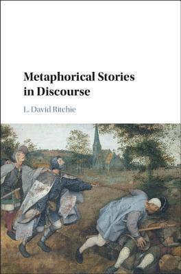 Metaphorical Stories in Discourse - Ritchie, L. David
