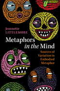 Metaphors in the Mind: Sources of Variation in Embodied Metaphor