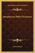 Metaphysical Bible Dictionary