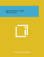 Metaphysical Bible Dictionary