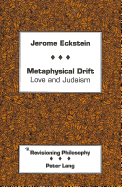 Metaphysical Drift: Love and Judaism
